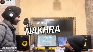 Arsh & @NitishRaiMusic - Nakhra ni | Making Session