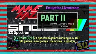 October MAME Stream #2 - Obsessed with... the Sinclair ZX Spectrum Part 2 (9 October 2021)