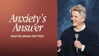 Anxiety's Answer | Pastor Brian Pettrey | Tuesday Prayer Meeting | The Brooklyn Tabernacle