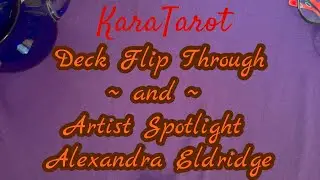Oracle of Rewilding (New ‘25) & Radiant Tarot (‘21) Flip Throughs & Spotlight on Alexandra Eldridge