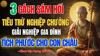 Địa Tạng Vương Bồ Tát Dạy 3 Cách Sám Hối Mỗi Tối 🙏 Tiêu Trừ Nghiệp Chướng, Gieo Phước Lành