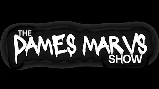 The Dames Marvs Show 4 📱
