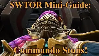 SWTOR Mini-Guide: Commando Stuns And Escapes! (Tips)