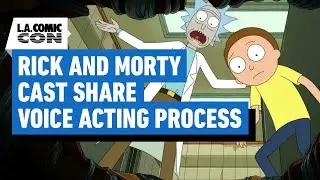 Rick and Morty Cast Share Voice Acting Process | LA Comic Con 2024
