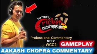 🔥WCC2 𝗡𝗲𝘄 Aakash 𝗖𝗵𝗼𝗽𝗿𝗮 𝗖𝗼𝗺𝗺𝗲𝗻𝘁𝗮𝗿𝘆 Gameplay | 𝗪𝗰𝗰2 New Update | IND vs AUS | Wcc2 gameplay
