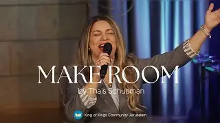 Make Room - By King of kings / Thais Schucman