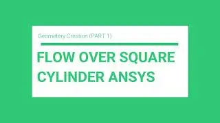 Flow over a square cylinder ansys Part 1/4 Geometry creation (spaceclaim)