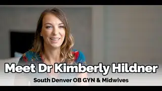 Meet Dr. Kimberly Hildner of South Denver Ob Gyn & Midwives