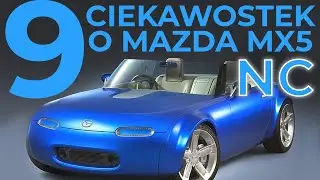 9 CIEKAWOSTEK O MAZDA MX5 NC O KTÓRYCH NIE MIAŁEŚ POJĘCIA!