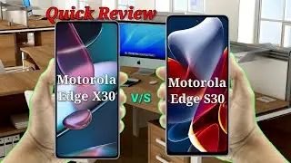 Motorola Edge X30 Vs Motorola Edge S30 | With Snapdragon 8 Gen1, Android 12, Price & Specifications