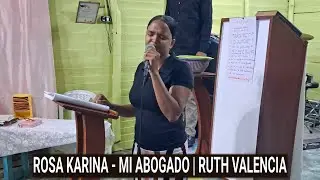 Rosa Karina - Mi abogado | Adoradora Ruth Valencia 