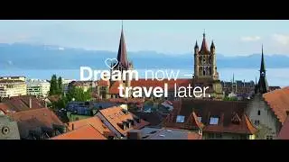 Lausanne: Dream now, travel later