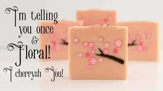 I'm telling you once and Floral: A new take on my Cherry Blossom Soap