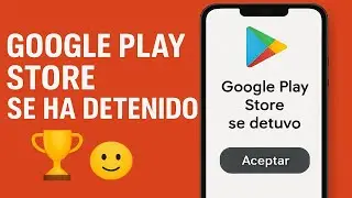 Google Play Store Se Ha Detenido ✅ SOLUCI&Oacute;N R&Aacute;PIDA 2025 (Funciona en Android)