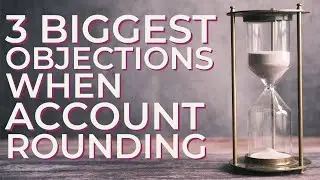 3 Biggest Objections When Selling Insurance | Account-Rounding Ojections