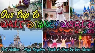 Sights & Sounds Of Magic Kingdom & The Hoop-De-Doo Review Show | Part 13 | August 2025