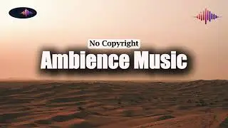 Relaxing Nature Ambience BGM | No Copyright Peaceful Background Sound