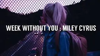 Miley Cyrus - Week without you (Sub. Español - Ingles)