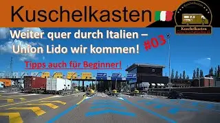 Italien 03#   Weiter quer durch Italien - Union Lido wir kommen!