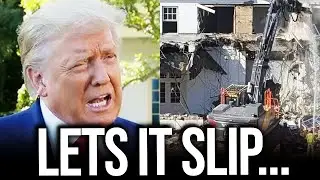 Trump SECRET SLIPS on White House DESTRUCTION 