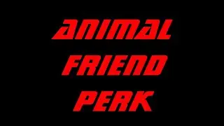 Animal Friend / Wasteland Whisperer Perk - Fallout 4