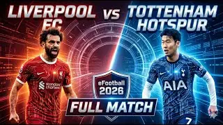 Liverpool vs Tottenham FC &ndash; eFootball 2026 Full Match | Epic Goals & Highlights