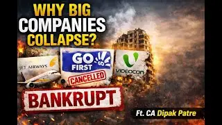 Why Big Companies Collapse? Jet Airways, Go First, Videocon Bankruptcy | Ft. CA Dipak Patre |