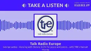 Talk Radio Europe - George Larkey &ndash; Dancing with History: A life for peace and justice&hellip;with...