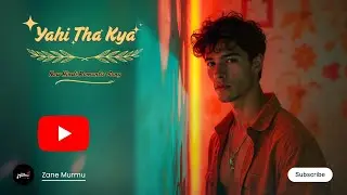 Yahi Tha Kya - New Pop Hindi Romantic Love Song - Zane Murmu | #hindiromanticsong #hindilovesong