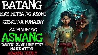 BATANG MAY MUTYA NG ASONG GUBAT NA PUMATAY SA PINUNONG ASWANG ｜ Aswang True Story