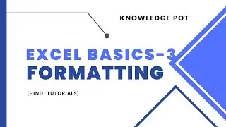 MS-Excel Basics in Hindi |Text Formatting, Alignment and Number Formatting