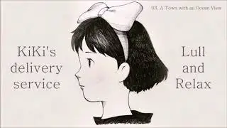 A town with an Ocean View - KiKi's delivery service OST (Lull and Relax Arranged)