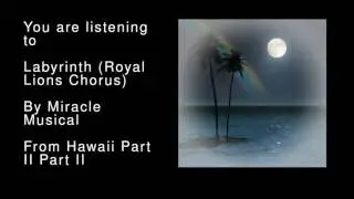 42 Labyrinth (Royal Lions Chorus) - Hawaii Part II Part II