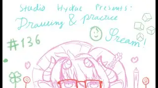 Drawing and practice stream #136 (243 & Others!)