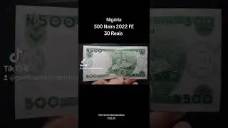 Nig&eacute;ria 500 Naira 2022 FE por 30 Reais - Germinario Numism&aacute;tica - 17.10.23