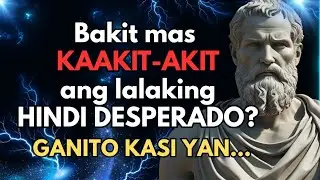 Bakit mas NAKAKA-AKIT ang lalaki kapag hindi naghahabol - Ayon sa stoicism