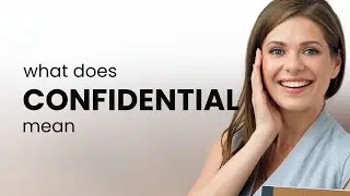 Confidential &bull; what is CONFIDENTIAL meaning