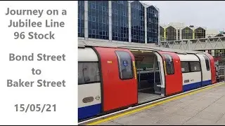 Journey -    Bond Street to Baker Street in a Jubilee Line 96 Stock (1996TS)  on 15/05/21