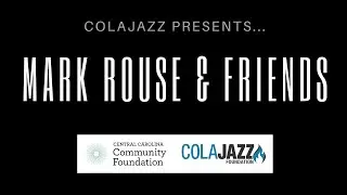 ColaJazz LIVEstream: Mark Rouse & Friends