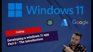 Developing for windows 11: App - Part 0 - The introduction