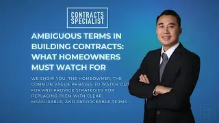 Ambiguous Terms in Building Contracts | What Homeowners Must Watch For
