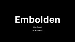 How to Pronounce Embolden: 🇺🇸 American English vs. 🇬🇧 British English