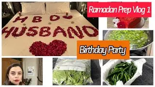Birthday Party | Ramadan prep start kar di hai | 2ghanta main pore Ramadan ki tayari|Ramadan prep🌙