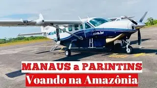 VOANDO DE MANAUS ATÉ PARINTINS COM O CESSNA CARAVAN DA AZUL CONECTA - TRIP REPORT ESPECIAL