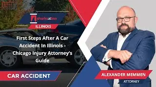 First Steps After A Car Accident In Illinois - Chicago Injury Attorney&rsquo;s Guide