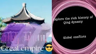 Rise and fall of Qing Dynasty 💪