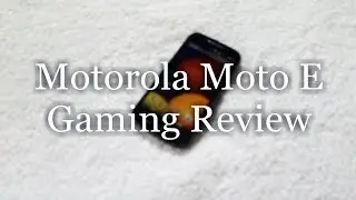 Motorola Moto E Gaming Review and Performance