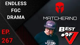 We Missed A Lot in 2 Weeks (FGC Drama Dump) - Best of V Show 267