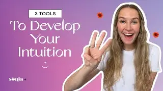 3 Tools to Develop Your Intuition