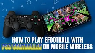 How To Play Efootball Mobile 2026 with PS3 Controllers